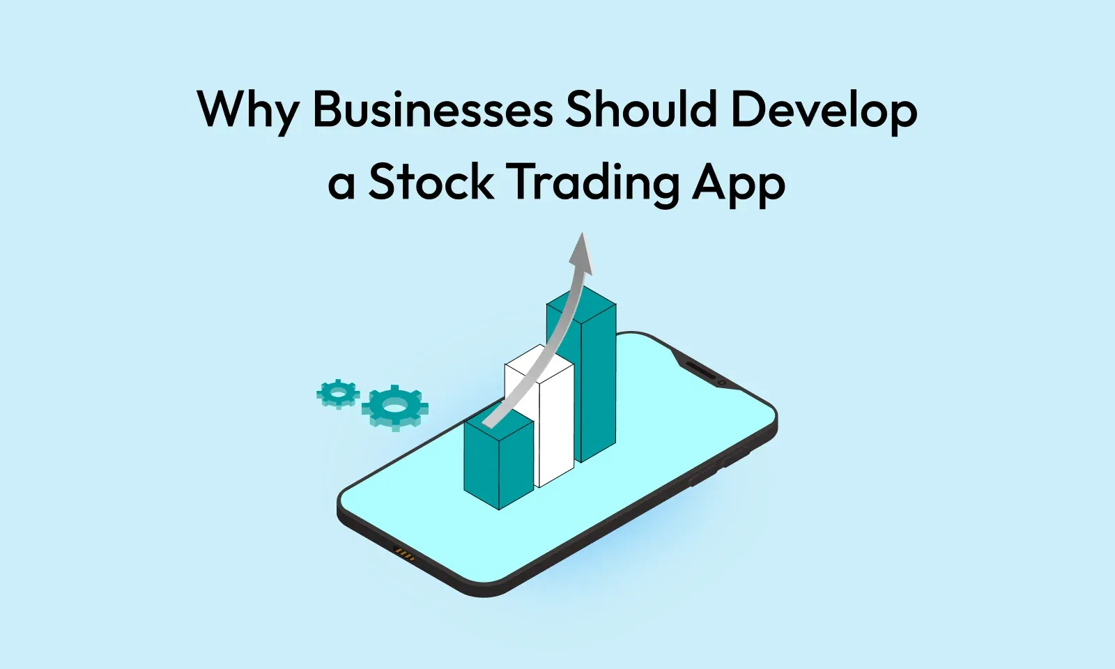 why businesses should develop a stock trading app